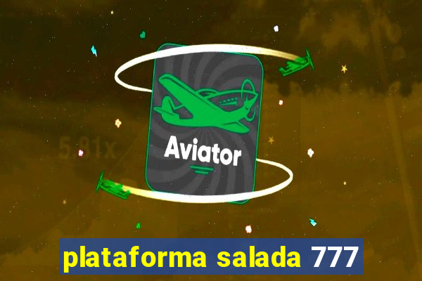 plataforma salada 777